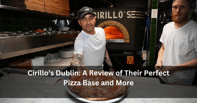 Cirillo’s Dublin: A Review of Their Perfect Pizza Base and More