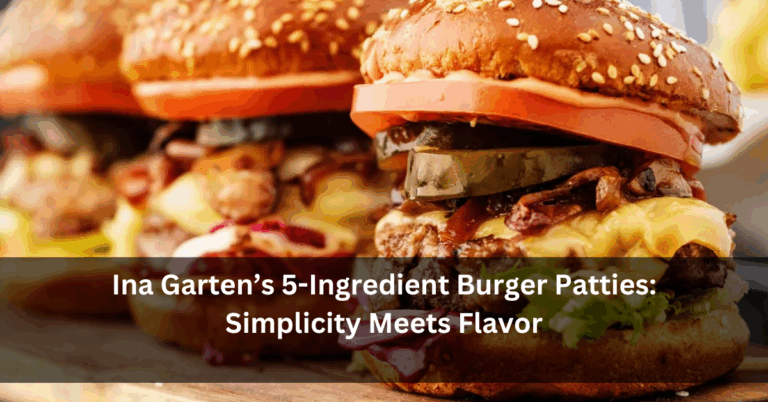 Ina Garten’s 5-Ingredient Burger Patties: Simplicity Meets Flavor