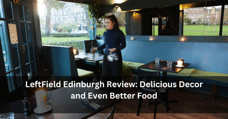 LeftField Edinburgh Review: Delicious Decor and Even Better Food