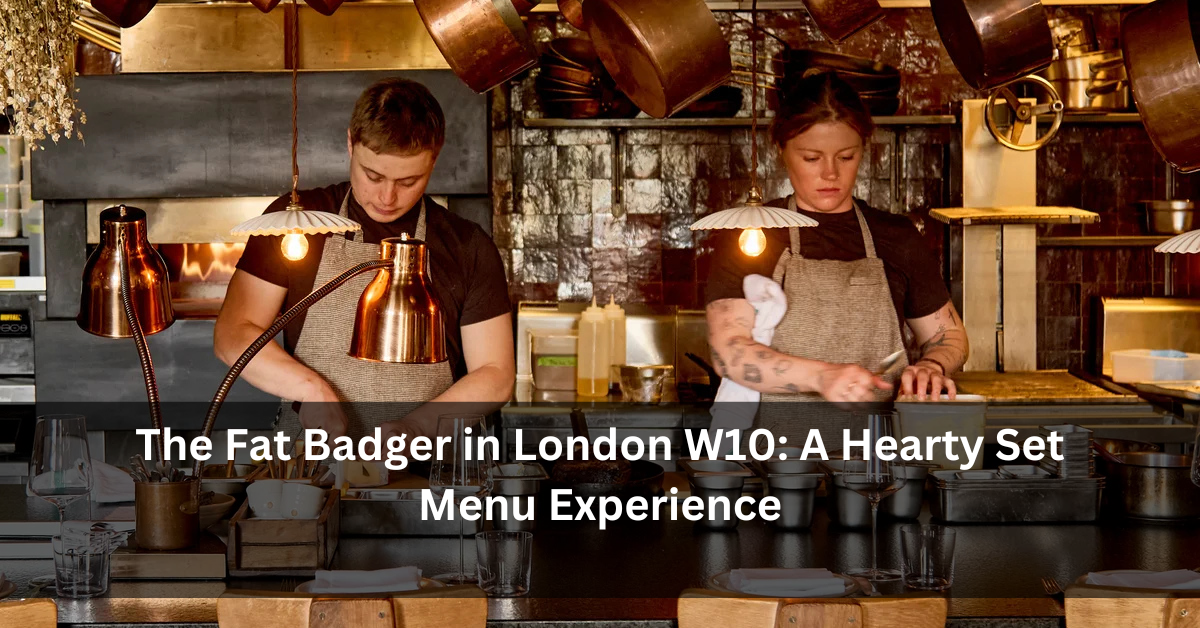 The Fat Badger in London W10: A Hearty Set Menu Experience